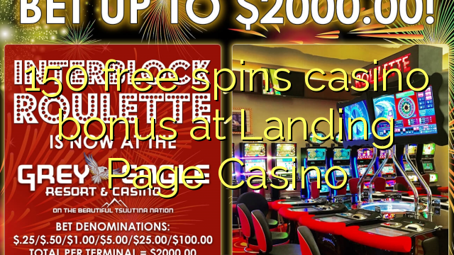 150 mahala spins le casino bonase ka Landing Page Casino