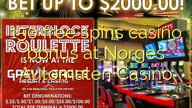 150 ufulu amanena kasino bonasi pa Norges Automaten Casino
