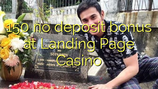 150 no deposit bonus at Landing Page Casino