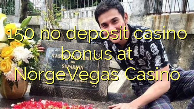 150 no deposit casino bonus at NorgeVegas Casino