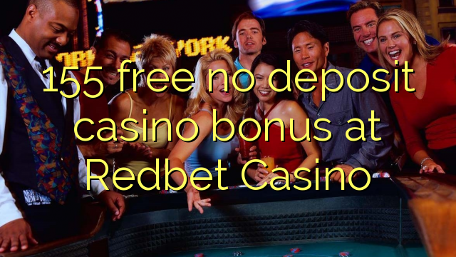 155 free no deposit casino bonus at Redbet Casino