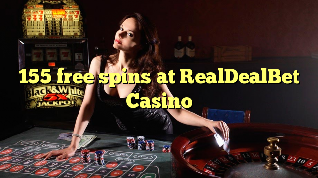 155 free spins at RealDealBet Casino