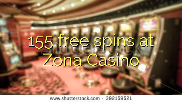 155 free spins at Zona  Casino