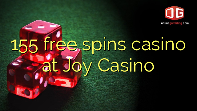 155 free spins casino at Joy  Casino