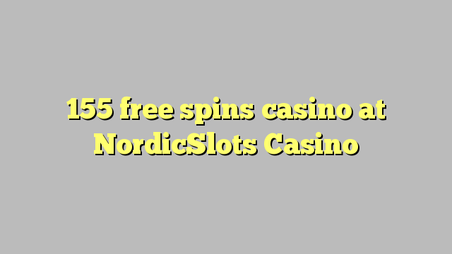 155 слободен врти казиното во NordicSlots Казино
