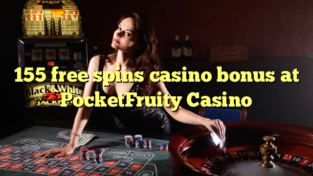 155 free spins casino bonus at PocketFruity Casino