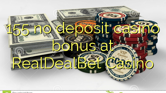 155 no deposit casino bonus na RealDealBet Casino