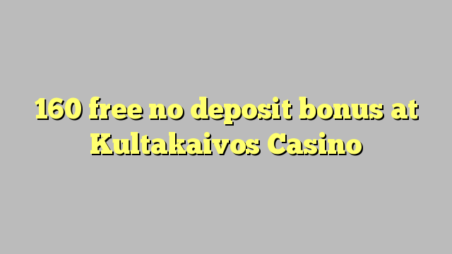160 libirari ùn Bonus accontu à Kultakaivos Casino