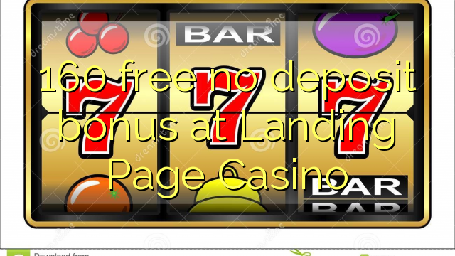 160 walang libreng deposito na bonus sa Landing Page Casino