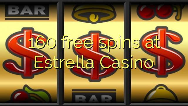 160 free spins at Estrella Casino