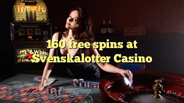 160 free spins at Svenskalotter Casino