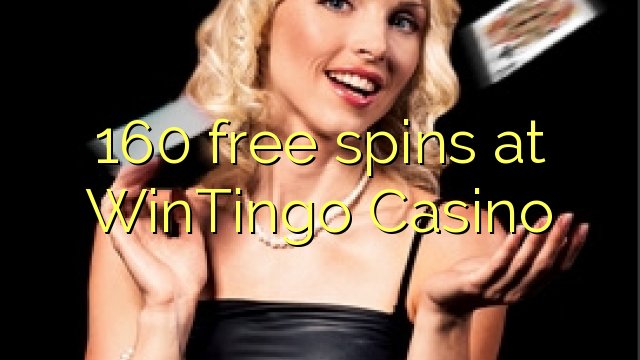 160 free spins a WinTingo Casino
