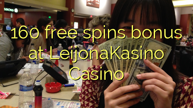 160 free spins bonus at LeijonaKasino Casino