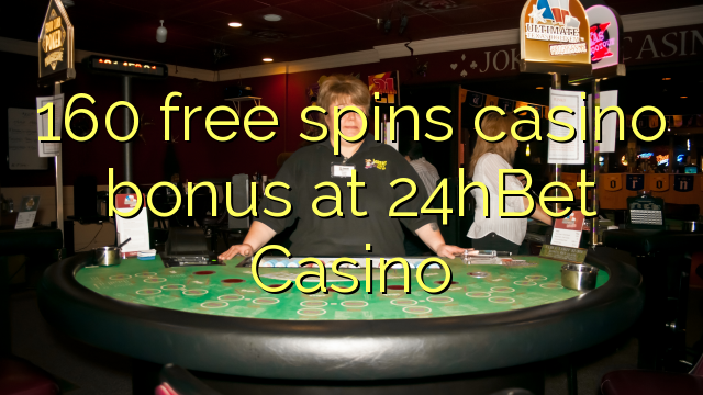 160 free spins casino bonus at 24hBet Casino