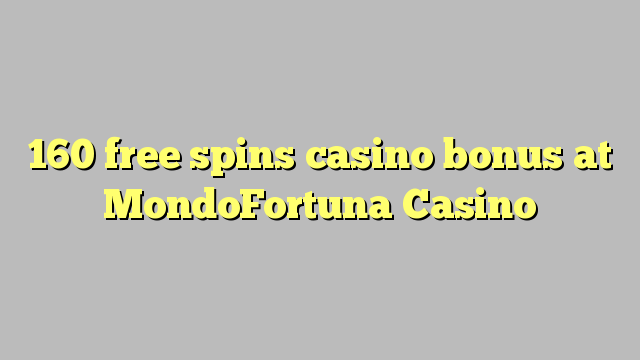 MondoFortuna Casino ۾ نيٽيو فري اسپين جوسينو بونس