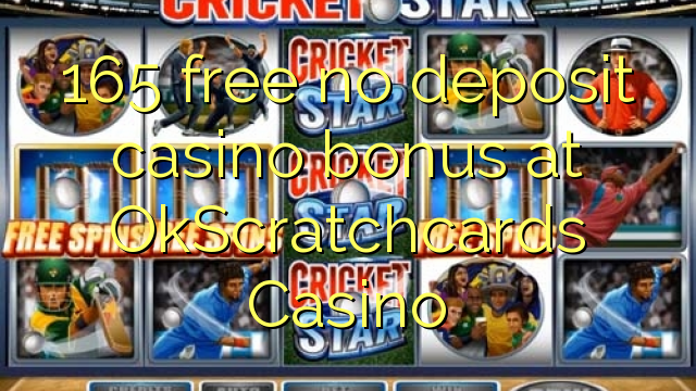 165 free no deposit casino bonus at OkScratchcards Casino