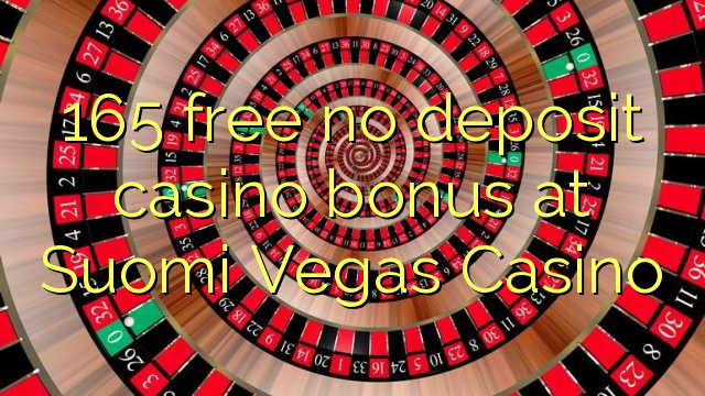 165 free no deposit casino bonus at Suomi Vegas Casino