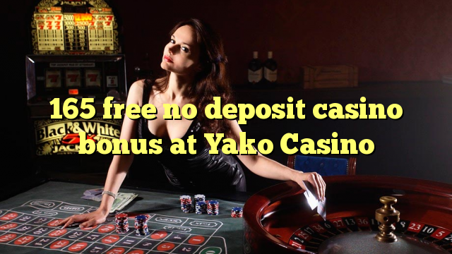 165 free no deposit casino bonus at Yako  Casino