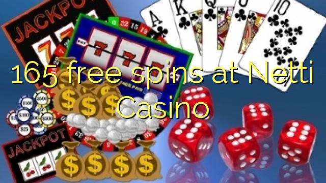 165 free spins at Netti  Casino