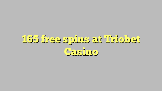165 free spins at Triobet Casino