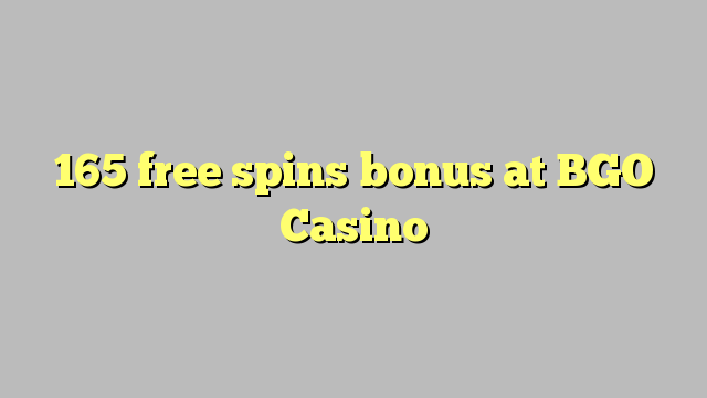 165 free spins bonus at BGO Casino