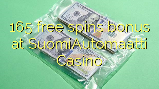 165 مفت اسپونس SuomiAutomaatti Casino تي بونس آھي