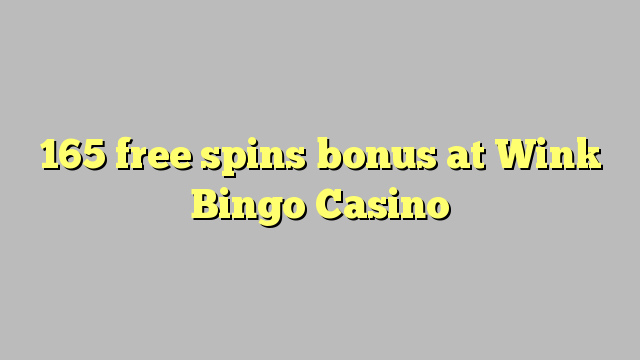 165 gratis spinn bonus på Wink Bingo Casino