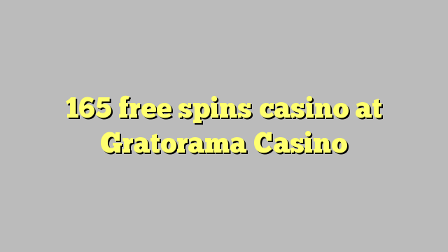 165 free spins casino at Gratorama Casino