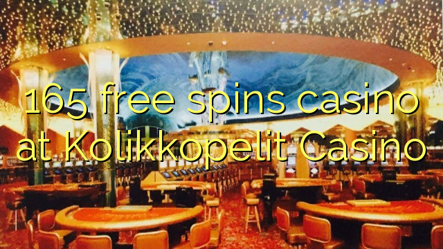 165 free spins casino at Kolikkopelit Casino