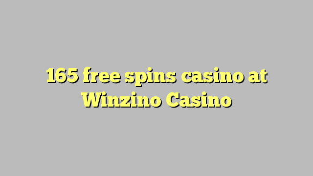 165 free spins casino at Winzino Casino