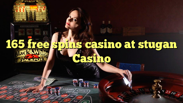 165 free spins casino at stugan Casino