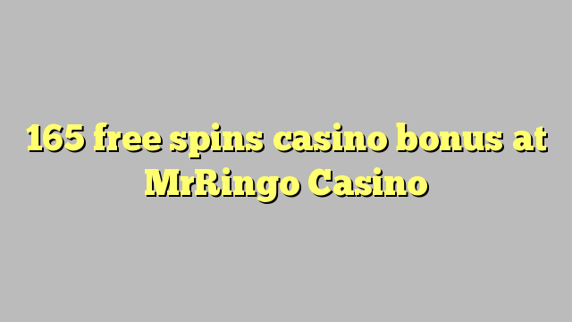 165 უფასო ტრიალებს კაზინო ბონუსების MrRingo Casino