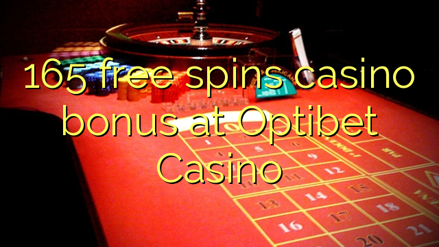 165 free spins casino bonus at Optibet Casino