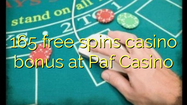 165 free spins casino bonus at Paf Casino