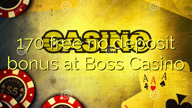 Boss Casino تي 170 مفت ڪو جمع بونس