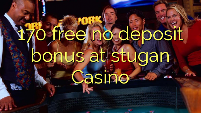 170 უფასო არ დეპოზიტის ბონუსის at stugan Casino
