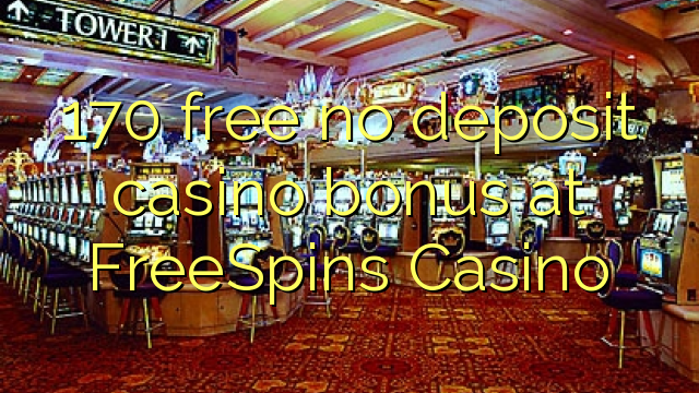 170 free no deposit casino bonus at FreeSpins Casino