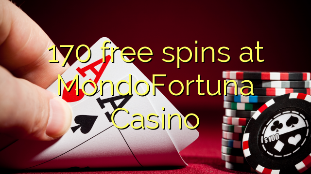 170 free spins at MondoFortuna Casino