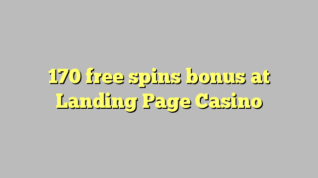 170 free spins bonus sa Landing Page Casino