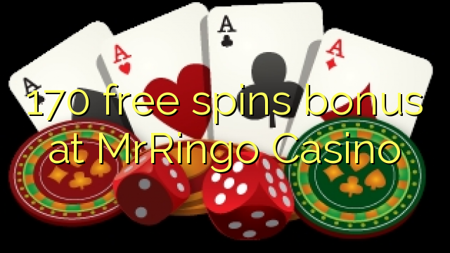 170 free spins bonus at MrRingo Casino