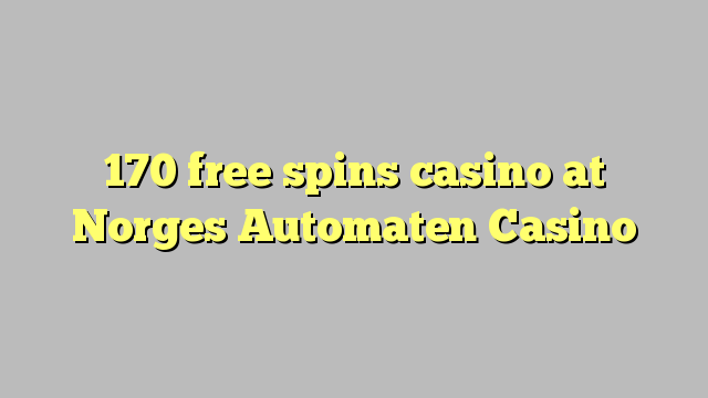 170 free spins casino at Norges Automaten Casino