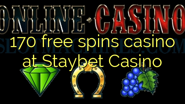 170 free spins casino at Staybet Casino