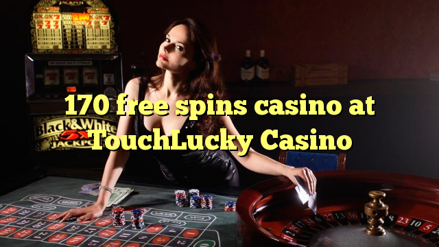 170 bezmaksas griezienus kazino pie TouchLucky Casino