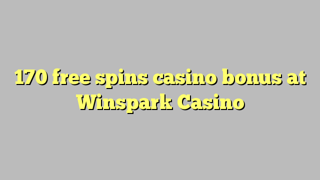 170 free spins casino bonus at Winspark Casino