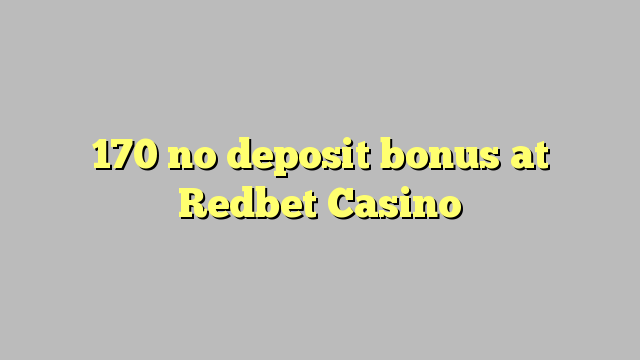 170 no deposit bonus at Redbet Casino