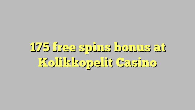 175 free spins bonus at Kolikkopelit Casino