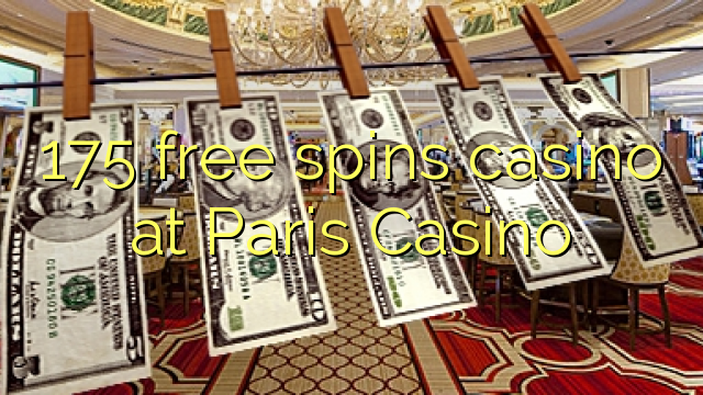175自由はパリのカジノでカジノを回転させます