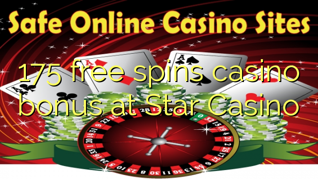 175 free spins casino bonus at Star Casino