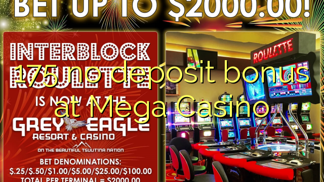 175 no deposit bonus at Mega  Casino