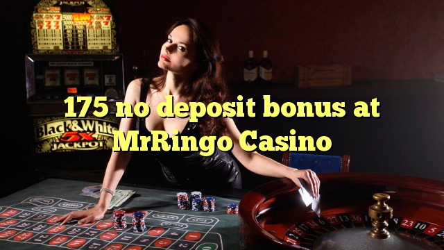 175 no deposit bonus bij MrRingo Casino